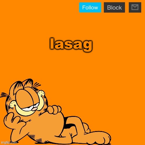 garfy | lasag | image tagged in garfield announcement temp | made w/ Imgflip meme maker