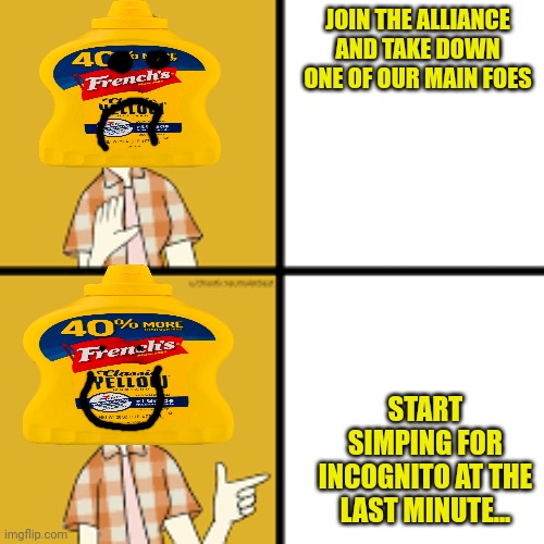 Anime Boy Hotline | JOIN THE ALLIANCE AND TAKE DOWN ONE OF OUR MAIN FOES START SIMPING FOR INCOGNITO AT THE LAST MINUTE... | image tagged in anime boy hotline | made w/ Imgflip meme maker