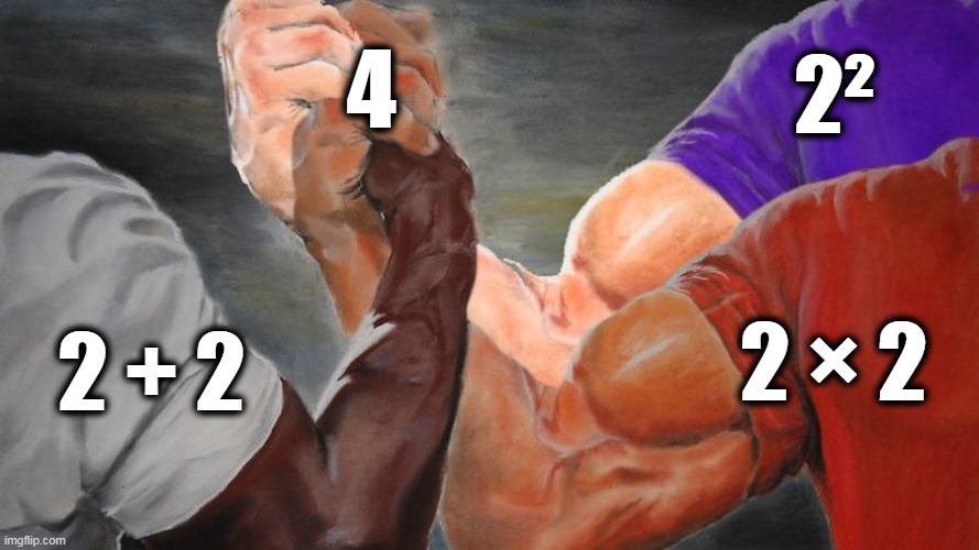They actually have TWO things in common. You also have to write TWO 2s. I'm not a ballerina. | 4; 2²; 2 + 2; 2 × 2 | image tagged in epic handshake three way | made w/ Imgflip meme maker
