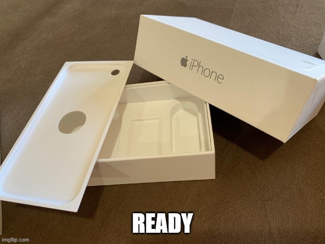 Unboxing iPhone 13 - 2021 | READY | image tagged in unboxing iphone 13 - 2021 | made w/ Imgflip meme maker