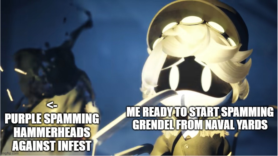 OE3 Flanks/Skirmishes in a nutshell | <-
PURPLE SPAMMING HAMMERHEADS AGAINST INFEST; ME READY TO START SPAMMING GRENDEL FROM NAVAL YARDS | image tagged in memes,funny | made w/ Imgflip meme maker