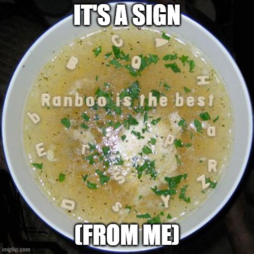 IT'S A SIGN; (FROM ME) | made w/ Imgflip meme maker