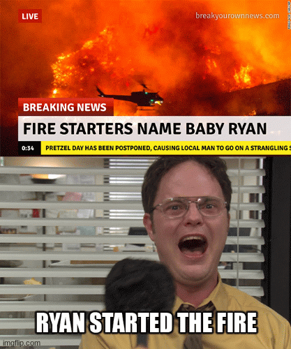 ryan started the fire | image tagged in gifs,the office | made w/ Imgflip images-to-gif maker