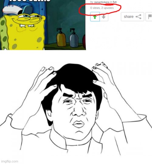 how? just, how? | image tagged in memes,jackie chan wtf,spongebob,upvotes,veiws | made w/ Imgflip meme maker