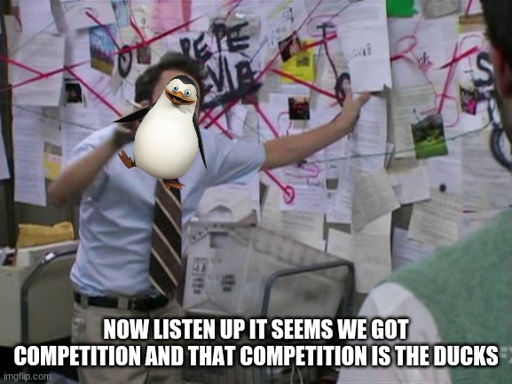 Charlie Day | NOW LISTEN UP IT SEEMS WE GOT COMPETITION AND THAT COMPETITION IS THE DUCKS | image tagged in charlie day | made w/ Imgflip meme maker