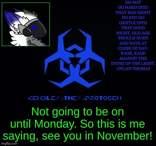 See you Monday, friends! | Not going to be on until Monday. So this is me saying, see you in November! | image tagged in kendle's announcement template,just an fyi | made w/ Imgflip meme maker