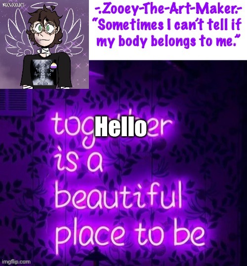 Hello | image tagged in zooey s shiptost temp | made w/ Imgflip meme maker