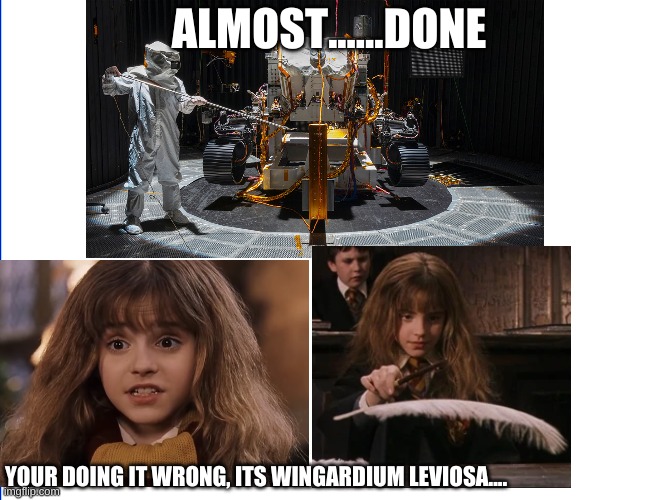 hermione granger wingardium leviosa | ALMOST......DONE; YOUR DOING IT WRONG, ITS WINGARDIUM LEVIOSA.... | image tagged in harry potter,hermione granger,flying | made w/ Imgflip meme maker