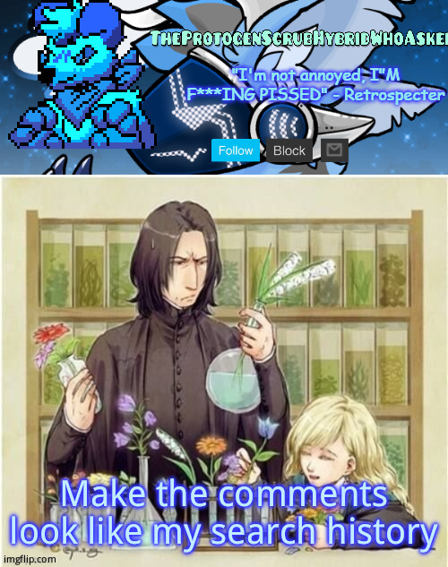 Snape and Luna temp | Make the comments look like my search history | image tagged in snape and luna temp | made w/ Imgflip meme maker