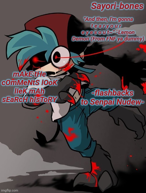 Lazy ass Monster BF tempo | -flashbacks to Senpai Nudew-; mAkE tHe cOmMeNtS lOoK lIeK mAh sEaRcH hIsToRY | image tagged in lazy ass monster bf tempo | made w/ Imgflip meme maker