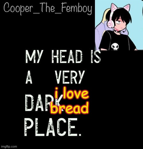 the snak the smiles bak | i love bread | image tagged in random temp | made w/ Imgflip meme maker
