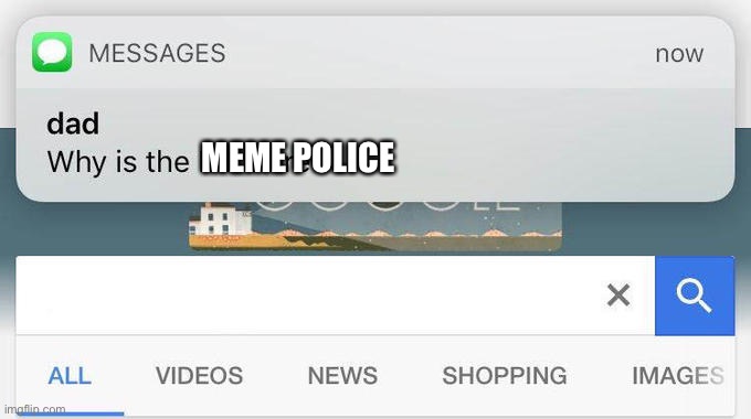why is the FBI here? | MEME POLICE | image tagged in why is the fbi here | made w/ Imgflip meme maker