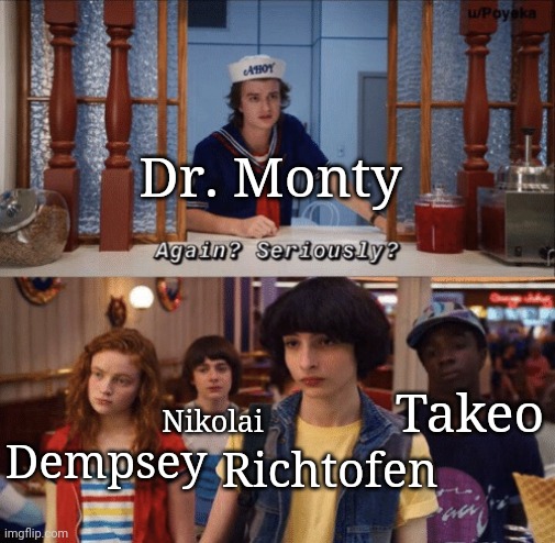 again? seriously? | Dr. Monty; Takeo; Dempsey; Nikolai; Richtofen | image tagged in again seriously | made w/ Imgflip meme maker