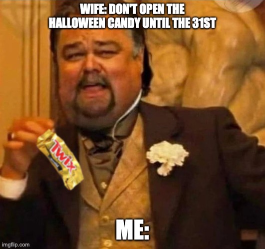 Fat Leo Halloween Candy | image tagged in laughing leo,leo,candy,halloween,wife | made w/ Imgflip meme maker