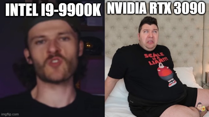 Nikocado Avocado | NVIDIA RTX 3090; INTEL I9-9900K | image tagged in memes,youtuber | made w/ Imgflip meme maker