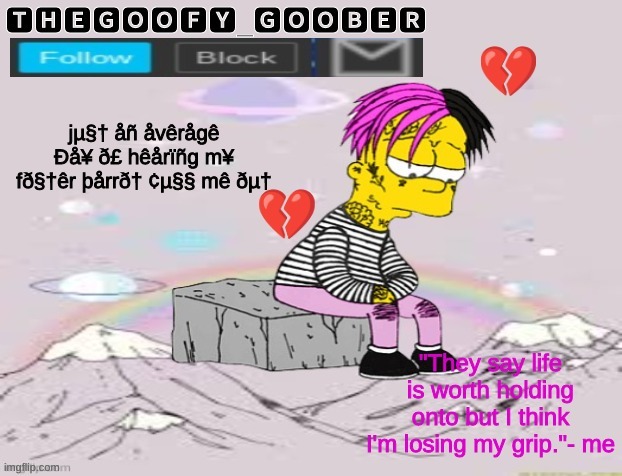 TheGoofy_Goober's Announcement Template | jµ§† åñ åvêrågê Ðå¥ ð£ hêårïñg m¥ fð§†êr þårrð† ¢µ§§ mê ðµ† | image tagged in thegoofy_goober's announcement template,memes,funny | made w/ Imgflip meme maker