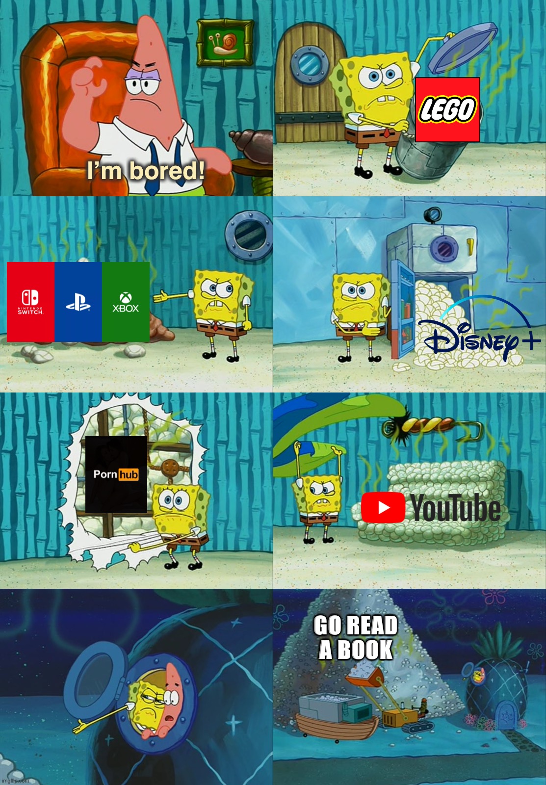 Don’t be bored! | I’m bored! Lego; Video Games; Movies; Explicit Videos; YouTube; GO READ A BOOK | image tagged in spongebob diapers meme,boredom,funny,memes,are you not entertained,so true memes | made w/ Imgflip meme maker