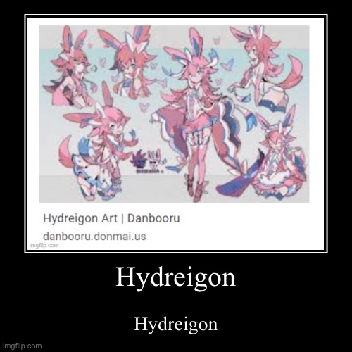 this is obviously a hydreigon | image tagged in hydreigon | made w/ Imgflip demotivational maker
