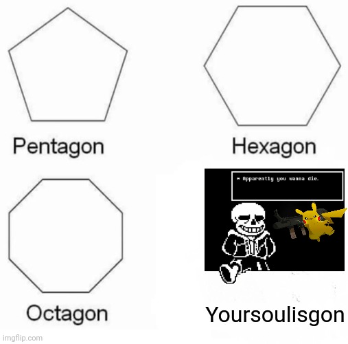 Why are you reading this? If you are reading this go comment a ? emoji | Yoursoulisgon | image tagged in memes,pentagon hexagon octagon | made w/ Imgflip meme maker