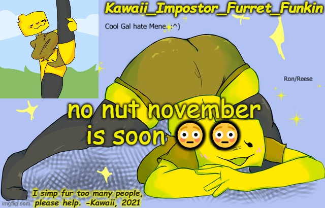 SUSSY | no nut november is soon 😳😳 | image tagged in doin lines with satan- kawaii's ron announcement | made w/ Imgflip meme maker