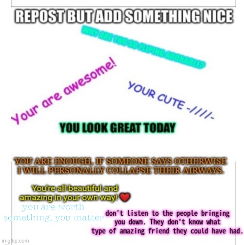 you are worth something, you matter | made w/ Imgflip meme maker