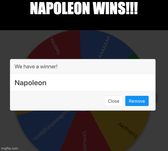 Congrats, you're getting mod | NAPOLEON WINS!!! | made w/ Imgflip meme maker