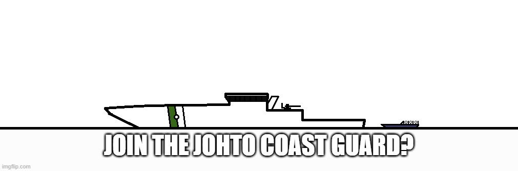 https://imgflip.com/m/Johto_Coast_Guard | JOIN THE JOHTO COAST GUARD? | image tagged in plz,join | made w/ Imgflip meme maker