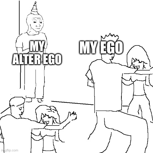 Sus | MY EGO; MY ALTER EGO | image tagged in they don't know | made w/ Imgflip meme maker