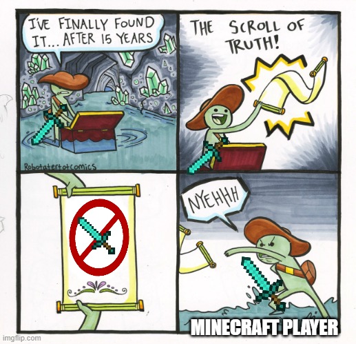 The Scroll Of Truth Meme | MINECRAFT PLAYER | image tagged in memes,the scroll of truth | made w/ Imgflip meme maker