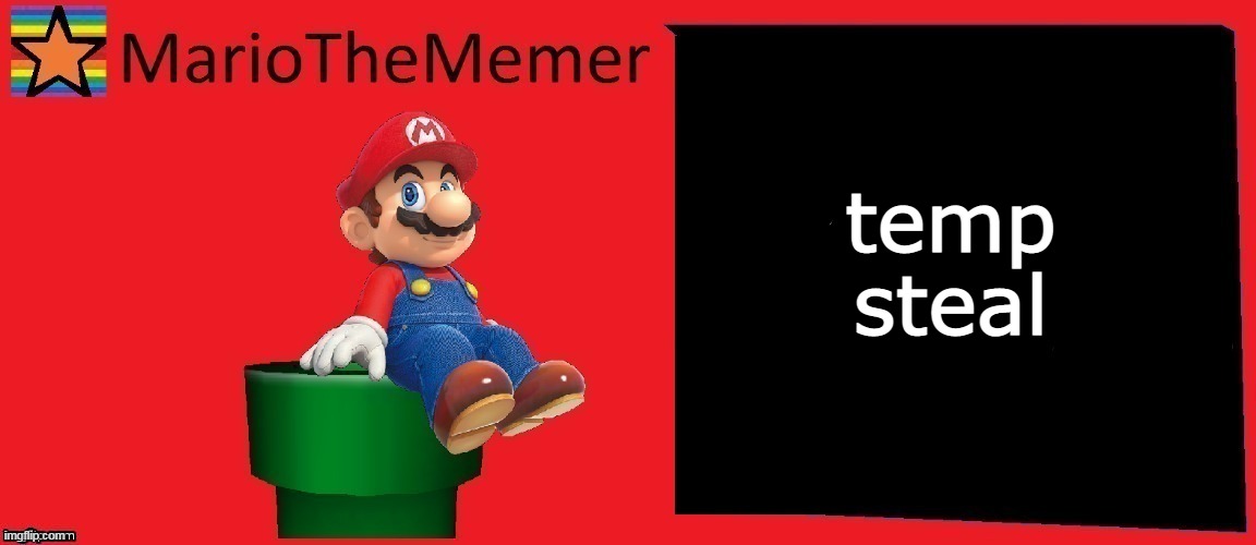 MarioTheMemer announcement template v1 | temp steal | image tagged in mariothememer announcement template v1 | made w/ Imgflip meme maker