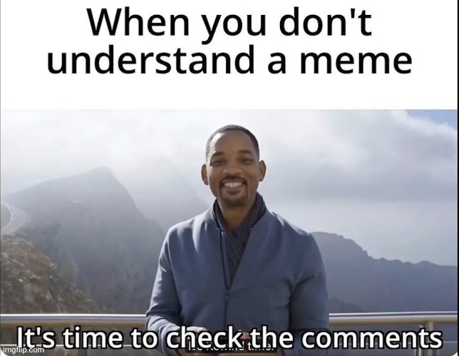 When I dont understand a meme | image tagged in time | made w/ Imgflip meme maker