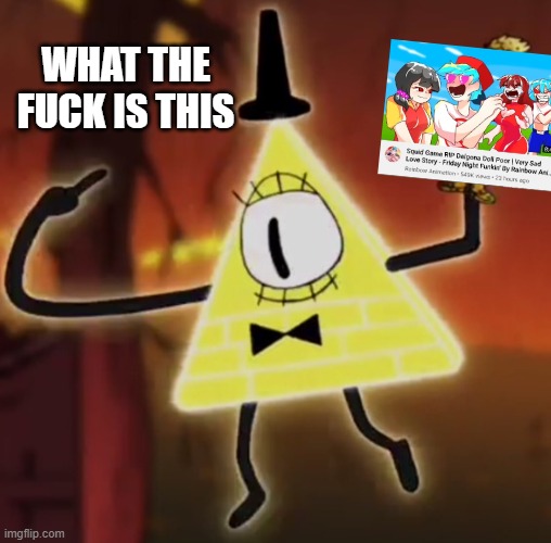 WTF Bill Cipher | WHAT THE FUCK IS THIS | image tagged in wtf bill cipher | made w/ Imgflip meme maker