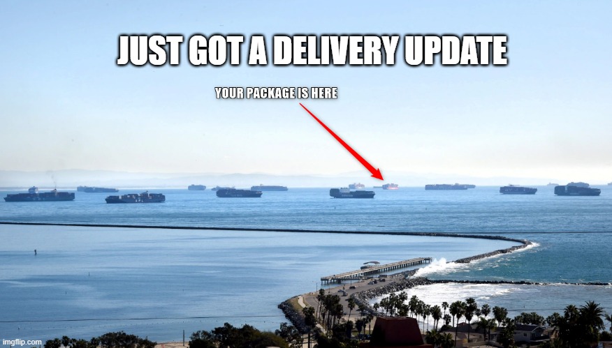 Delivery Update | JUST GOT A DELIVERY UPDATE | image tagged in package,tracking,supply,chain | made w/ Imgflip meme maker