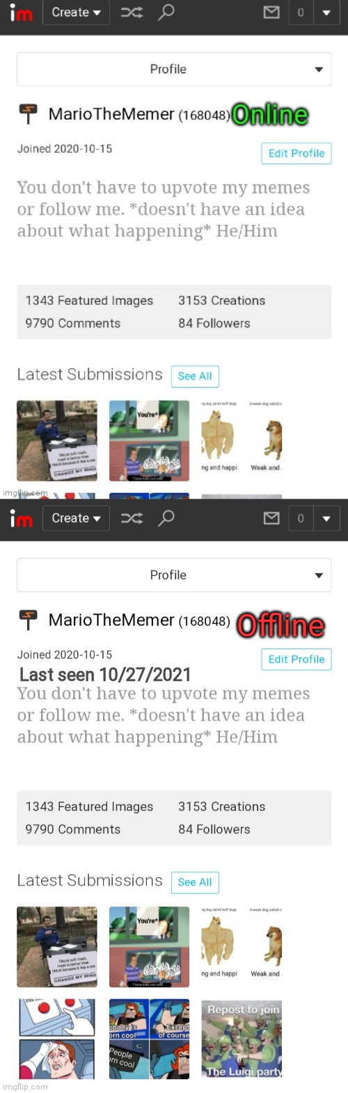 This is what was i talking about in my latest post in this stream. | Offline; Last seen 10/27/2021 | made w/ Imgflip meme maker