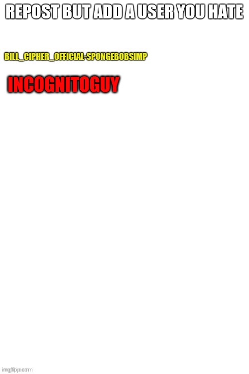 INCOGNITOGUY | made w/ Imgflip meme maker