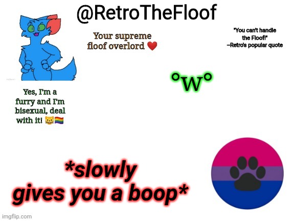 °w° | °w°; *slowly gives you a boop* | image tagged in you are loved | made w/ Imgflip meme maker