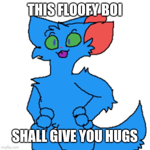 RetroFurry Fursona | THIS FLOOFY BOI SHALL GIVE YOU HUGS | image tagged in retrofurry fursona | made w/ Imgflip meme maker