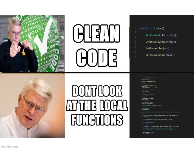 Don't look at local functions | image tagged in programming,uncle bob | made w/ Imgflip meme maker