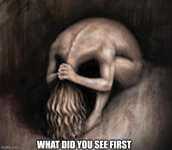 did you see the skull or the woman? | WHAT DID YOU SEE FIRST | made w/ Imgflip meme maker