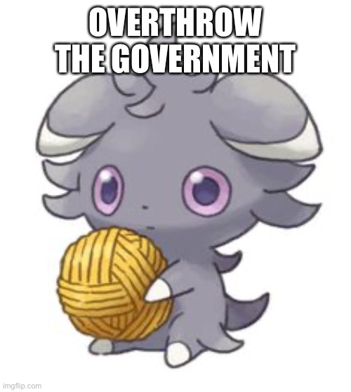 yeah | OVERTHROW THE GOVERNMENT | made w/ Imgflip meme maker