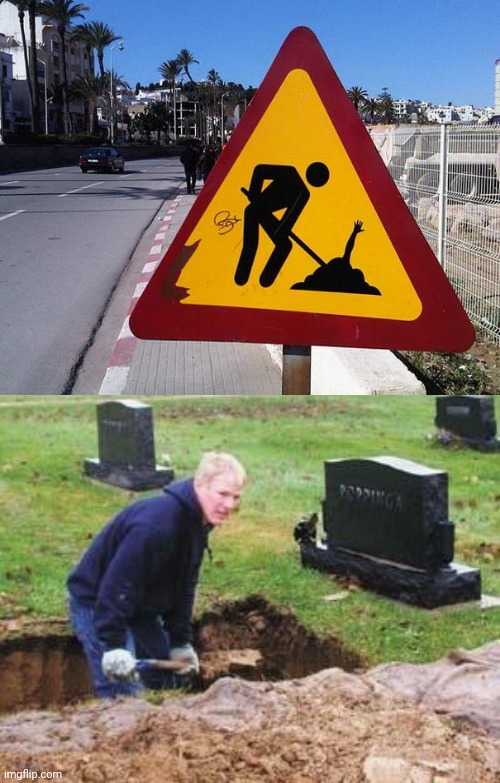 Burying | image tagged in grave digger,dark humor,memes,meme,funny signs,buried | made w/ Imgflip meme maker