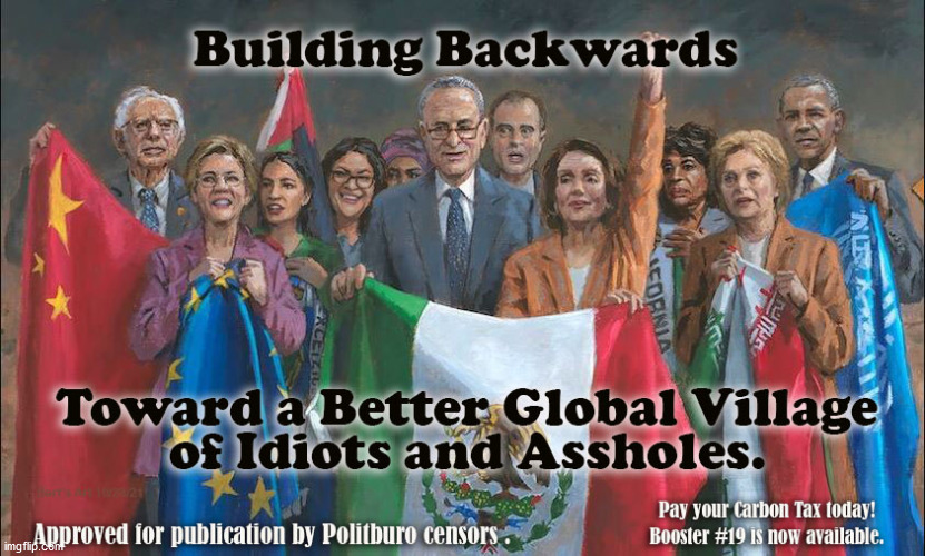 Building Backwards with a Troop of Politburo Bolsheviks | image tagged in schumer biden pelosi harris,25th amendment dementia joe,clinton global village un,global covid mandates,election day fraud steal | made w/ Imgflip meme maker