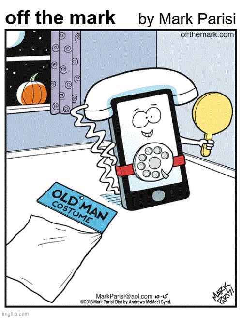 Have a happy hallowe'en!    Some extra irony: the creator has an AOL address | by Mark Parisi; off the mark | image tagged in comics,cell phone,old man,costume,halloween,halloween costume | made w/ Imgflip meme maker