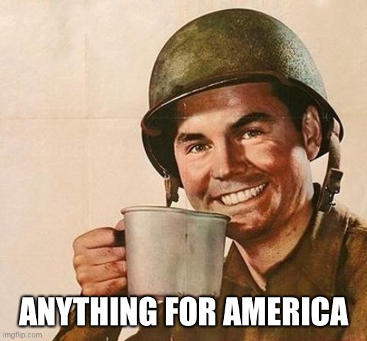 Veteran Nation | ANYTHING FOR AMERICA | image tagged in veteran nation | made w/ Imgflip meme maker