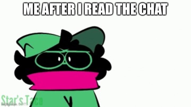 Wut | ME AFTER I READ THE CHAT | image tagged in wut | made w/ Imgflip meme maker