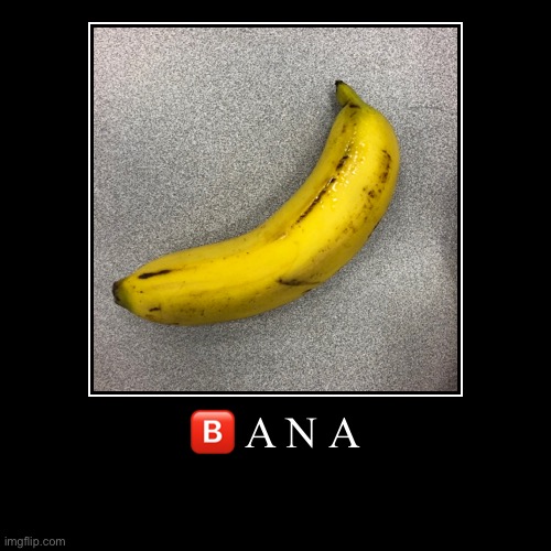 No Context | image tagged in funny,demotivationals,banana | made w/ Imgflip demotivational maker