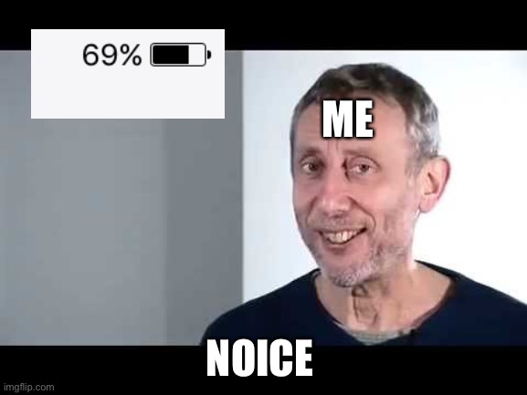 noice | ME; NOICE | image tagged in noice | made w/ Imgflip meme maker