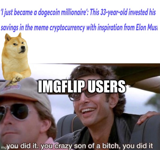 Keyword "MEME" Cryptocurrency | IMGFLIP USERS | image tagged in you crazy son of a bitch you did it,meme,stonks | made w/ Imgflip meme maker