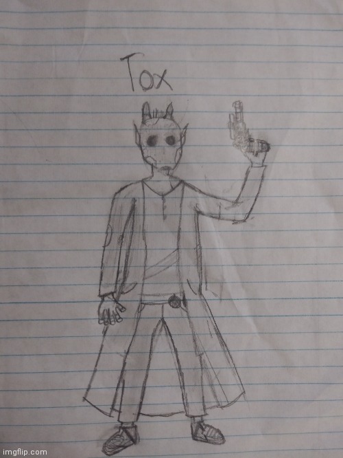 Tox. A galactic outlaw who's luck has saved him on several occasions. | made w/ Imgflip meme maker