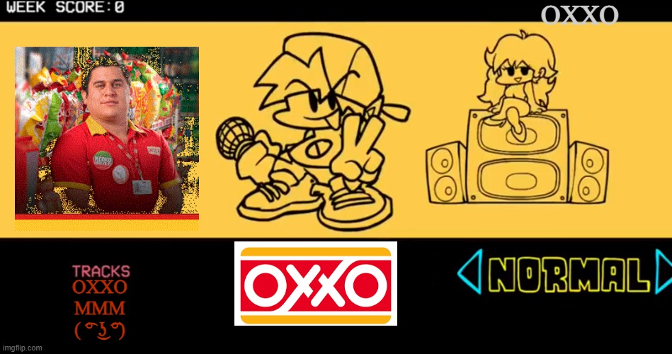 FNF custom week | OXXO; OXXO
MMM
( ͡° ͜ʖ ͡°) | image tagged in fnf custom week | made w/ Imgflip meme maker